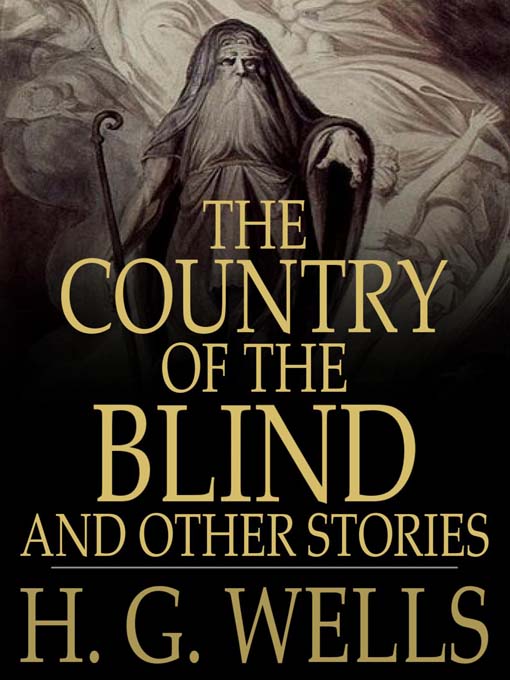 Title details for The Country of the Blind, and Other Stories by H. G. Wells - Wait list